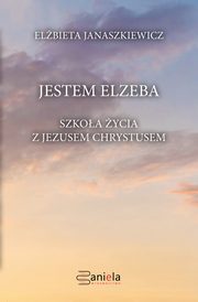 Jestem Elzeba, Elbieta Janaszkiewicz
