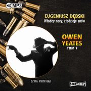 Owen Yeates tom 7 Wadcy nocy zodzieje snw, Eugeniusz Dbski