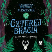 Czterej bracia, Katarzyna Berenika Miszczuk