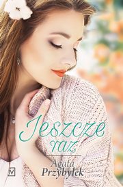 ksiazka tytu: Jeszcze raz autor: Agata Przybyek