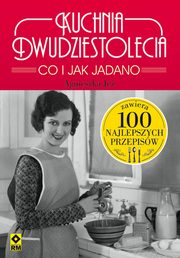 ksiazka tytu: Kuchnia dwudziestolecia Co i jak jadano autor: Agnieszka Je