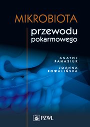 Mikrobiota przewodu pokarmowego, Anatol Panasiuk, Joanna Kowaliska
