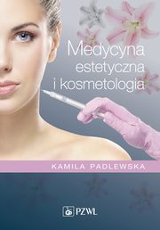 Medycyna estetyczna i kosmetologia, Kamila Padlewska
