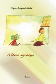 Mwi wyranie, Elbieta niekowska-Bielak
