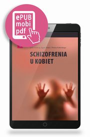 Schizofrenia u kobiet, Agata Szulc, Piotr Gaecki