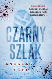 ksiazka tytu: Czarny szlak autor: Andreas Fhr