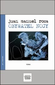 Obywatel nocy, Juan Manuel Roca