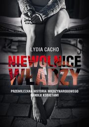 ksiazka tytu: Niewolnice wadzy autor: Lydia Cacho