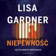 Niepewno. Cykl z detektyw Tess Leoni. Tom 2, Lisa Gardner