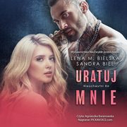 Uratuj mnie, Lena M. Bielska, Sandra Biel