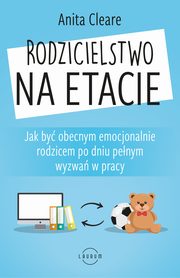 Rodzicielstwo na etacie, Anita Cleare