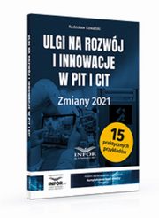 Ulgi na rozwj i innowacje w PIT i CIT Zmiany 2021, Radosaw Kowalski