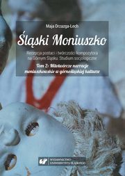 ksiazka tytu: lski Moniuszko. Recepcja postaci i twrczoci kompozytora na Grnym lsku. Studium socjologiczne. autor: Maja Drzazga-Lech