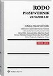 RODO. Przewodnik ze wzorami, Maciej Gawroski, Katarzyna Kloc, Pawe Punda, Zuzanna Piotrowska, Marcin Dominiak, Aleksandra Gawron, Magdalena Wojtas, Micha Sztberek, Aleksander P. Czarnowski, Micha Kibil, Katarzyna Kunda, Patrycja Naklicka