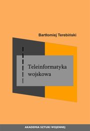 Teleinformatyka wojskowa, Bartomiej Terebiski