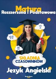 Matura rozszerzona i podstawowa, skadnia czasownikw jzyk angielski., Beata Kurec
