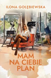 Mam na ciebie plan, Ilona Gobiewska