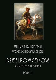 Dzieje lisowczykw. W czterech tomach: tom III, Maurycy Dzieduszycki, Wojciech Dbocki
