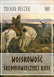 Wojskowo redniowiecznej Rusi, Micha Beczek