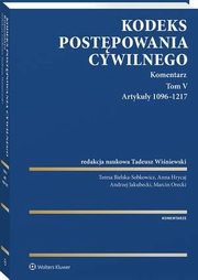 Kodeks postpowania cywilnego. Komentarz. Tom V. Artykuy 1096?1217, Andrzej Jakubecki, Tadeusz Winiewski, Anna Hrycaj, Teresa Bielska-Sobkowicz, Marcin Orecki