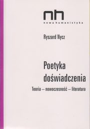 ksiazka tytu: Poetyka dowiadczenia autor: Ryszard Nycz