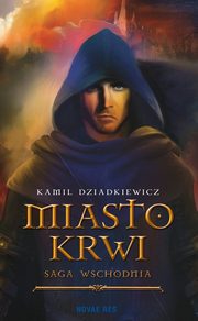 ksiazka tytu: Miasto krwi autor: Kamil Dziadkiewicz