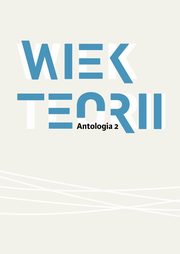 Wiek teorii Antologia cz. 2, Pod Redakcj Naukow Danuty Ulickiej