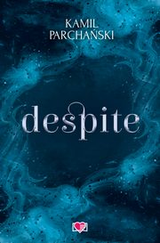 Despite, Kamil Parchaski
