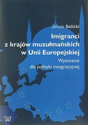 Imigranci  z krajw muzumaskich w Unii Europejskiej, Janusz Balicki