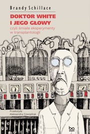 Doktor White i jego gowy, Brandy Schillace