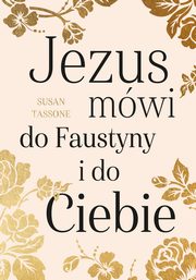 Jezus mwi do Faustyny i do Ciebie, Susan Tassone