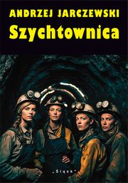 Szychtownica, Andrzej Jarczewski