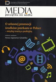 O wasnej promocji rodkw przekazu w Polsce, Anna Jupowicz-Ginalska