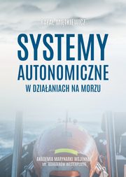 Systemy autonomiczne w dziaaniach na morzu, Rafa Mitkiewicz