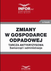 Zmiany w gospodarce odpadowej .Tarcza antykryzysowa.Samorzd i administracja, Praca zbiorowa