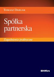 ksiazka tytu: Spka partnerska. Zagadnienia praktyczne autor: Tomasz Darak