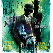 OSTATNIA MISJA GWENDY, Stephen King, Richard Chizmar