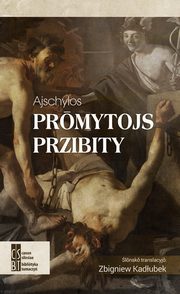 ksiazka tytu: Promytojs przibity autor: Ajschylos