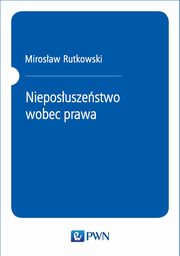 Nieposuszestwo wobec prawa, Mirosaw Rutkowski