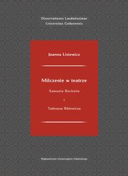 Milczenie w teatrze Samuela Becketta i Tadeusza Rewicza, Joanna Lisiewicz