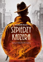 ksiazka tytu: SZPIEDZY KAJZERA autor: Howard Blum