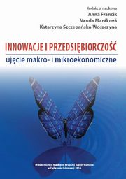 ksiazka tytu: Innowacje i przedsibiorczo - ujcie makro- i mikroekonomiczne - Bariery dziaalnoci innowacyjnej przedsibiorstw w Polsce autor: 