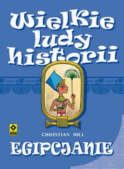 ksiazka tytu: Wielkie ludy historii. Egipcjanie autor: Christian Hill