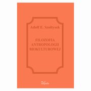 Filozofia antropologii biokulturowej, Adolf E. Szotysek