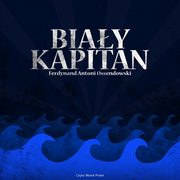 Biay kapitan, Ferdynand Antoni Ossendowski