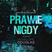 ksiazka tytu: Prawie nigdy autor: Penelope Douglas