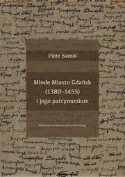 Mode Miasto Gdask (1380-1455) i jego patrymonium, Piotr Saml