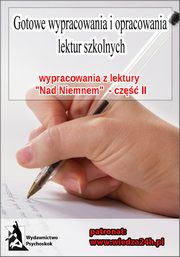 ksiazka tytu: Wypracowania ? Eliza Orzeszkowa ?Nad Niemnem? cz II autor: Praca Zbiorowa