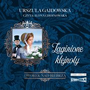Dworek nad Biebrz. Tom 1. Zaginione klejnoty, Urszula Gajdowska