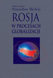 ksiazka tytu: Rosja w procesach globalizacji autor: Stanisaw Biele